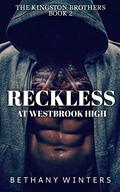 Reckless at Westbrook High (Kingston Brothers #2) by Bethany Winters