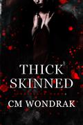 Thick Skinned by C.M. Wondrak