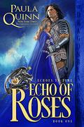 Echo of Roses (Echoes in Time #1) by Paula Quinn