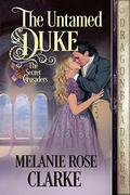 The Untamed Duke (The Secret Crusaders #3) by Melanie Rose Clarke