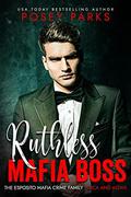 Ruthless Mafia Boss: Luca and Lexis (Ruthless Mafia Bosses #1) by Posey Parks
