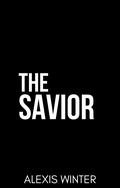 The Savior by Alexis Winter