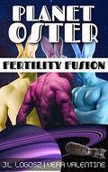 Planet Oster: Fertility Fusion by J.L. Logosz, Vera Valentine