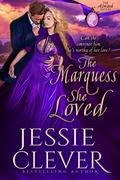 The Marquess She Loved by Jessie Clever