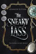 The Sneaky Lass (The Silver Locket #1) by Kennedy Sutton