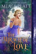 The Miracle of Love by Meara Platt