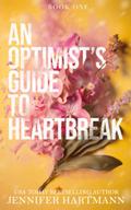 An Optimist's Guide to Heartbreak by Jennifer Hartmann
