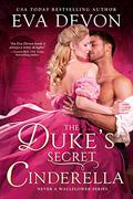 The Duke's Secret Cinderella (Never a Wallflower #3) by Eva Devon
