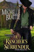 A Rancher's Surrender (Frontier Montana #1) by Michelle Beattie