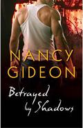 Betrayed by Shadows by Nancy Gideon