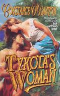 Tykota's Woman by Constance O'Banyon