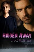 Hidden Away by J.W. Kilhey
