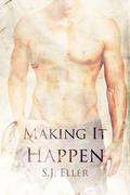 Making It Happen (Don't Read in the Closet Events) by S.J. Eller