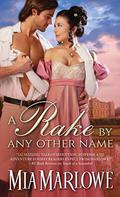 A Rake by Any Other Name (Somerfield Park #1) by Mia Marlowe