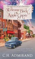 Welcome Back to Apple Grove by C.H. Admirand