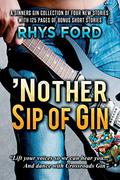 'Nother Sip of Gin: A Sinners Gin Anthology by Rhys Ford