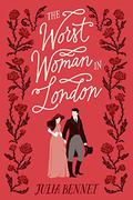 The Worst Woman in London: A Victorian Romance by Julia Bennet