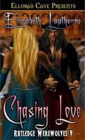 Chasing Love (Rutledge Werewolves #5) by Elizabeth Lapthorne