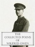 The Collected Poems of Wilfred Owen by Wilfred Owen