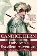 Lady Ann's Excellent Adventure  (A Regency Short Story) by Candice Hern