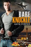 Bare Knuckle (Vegas Top Guns #5) by Katie Porter