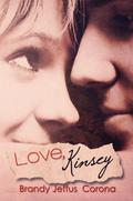 Love, Kinsey by Brandy Jeffus Corona