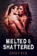 Melted & Shattered (L & J #2) by Emily Eck