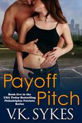 Payoff Pitch (Philadelphia Patriots #5) by V.K. Sykes