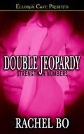 Double Jeopardy (Strength in Numbers #1) by Rachel Bo