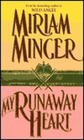 My Runaway Heart by Miriam Minger