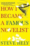 How I Became a Famous Novelist by Steve Hely