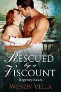 Rescued By A Viscount by Wendy Vella