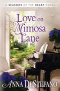 Love on Mimosa Lane (Seasons of the Heart #3) by Anna DeStefano
