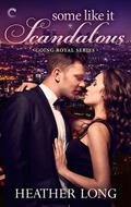 Some Like It Scandalous by Heather Long
