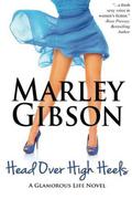 Head Over High Heels (Glamorous Life #1) by Marley Gibson