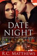 Date Night (Wish Come True #1) by R.C. Matthews