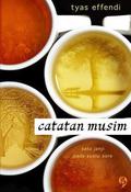 Catatan Musim by Tyas Effendi