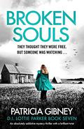 Broken Souls (D.I. Lottie Parker #7) by Patricia Gibney