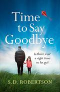 Time to Say Goodbye by S.D. Robertson