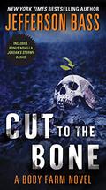 Cut to the Bone: A Body Farm Novel by Jefferson Bass