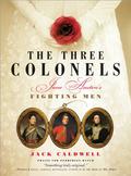 The Three Colonels: Jane Austen's Fighting Men (Jane Austen's Fighting Men #1) by Jack Caldwell