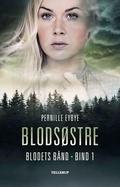 Blodsøstre (Blodets bånd #1) by Pernille Eybye