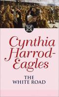 The White Road by Cynthia Harrod-Eagles