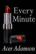Every Minute (Max & Skyler #3) by Acer Adamson