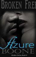 Broken Free (Broken #4) by Azure Boone