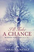 I'll Take A Chance by Annalisa Nicole