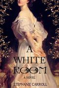 A White Room by Stephanie Carroll
