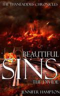 Beautiful Sins: The Divide (The Thaneaddus Chronicles #4) by Jennifer Hampton