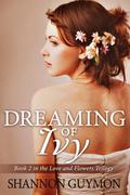 Dreaming of Ivy (Love and Flowers Trilogy #2) by Shannon Guymon
