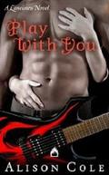 Play With You (Loneliness #1) by Alison Cole